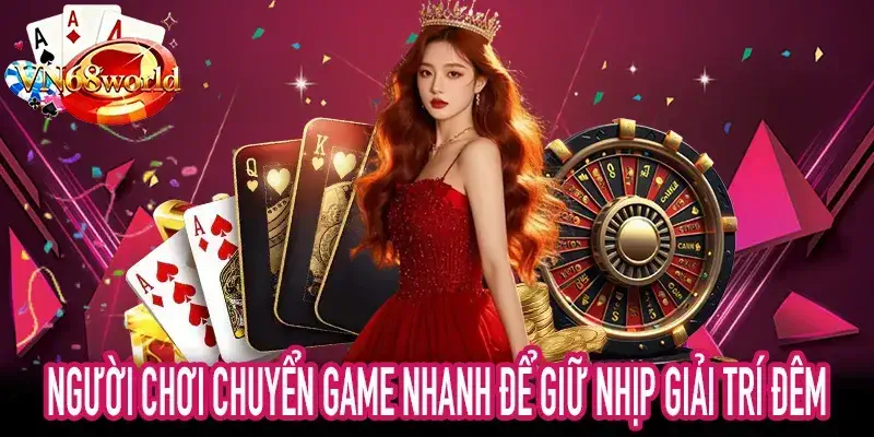 Người chơi chuyển game nhanh để tránh cảm giác chững lại khi giải trí