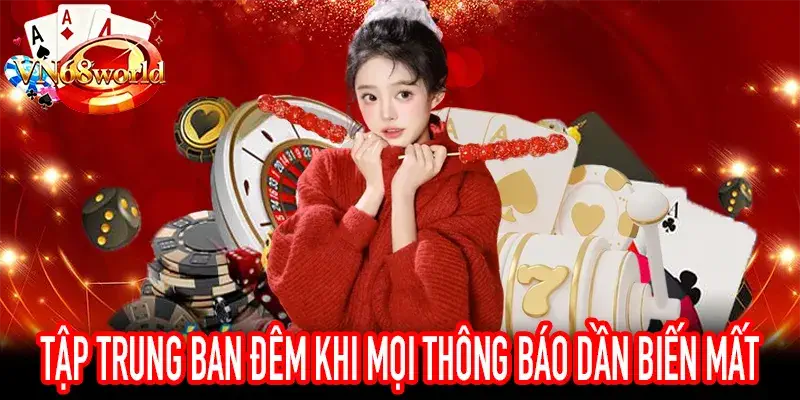 Không gian ban đêm yên tĩnh giúp người dùng dễ tập trung hơn