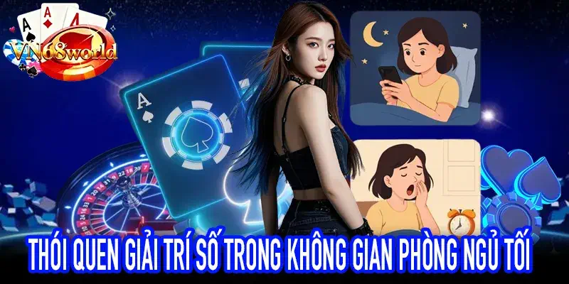 Thói quen giải trí số với trải nghiệm di động ban đêm