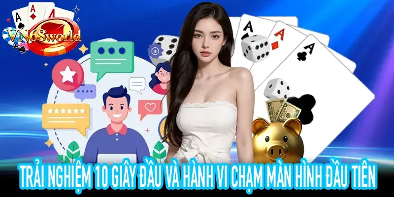 Người dùng phản ứng trong trải nghiệm 10 giây đầu
