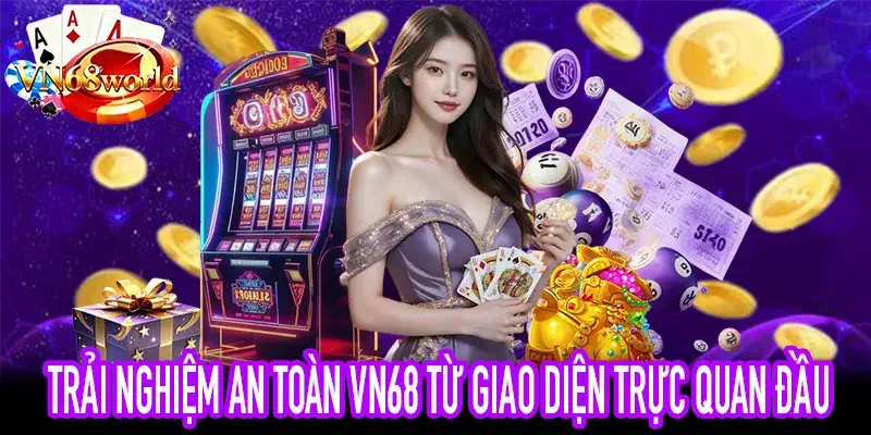 Trải nghiệm an toàn VN68 với giao diện tối giản và màu sắc dịu mắt