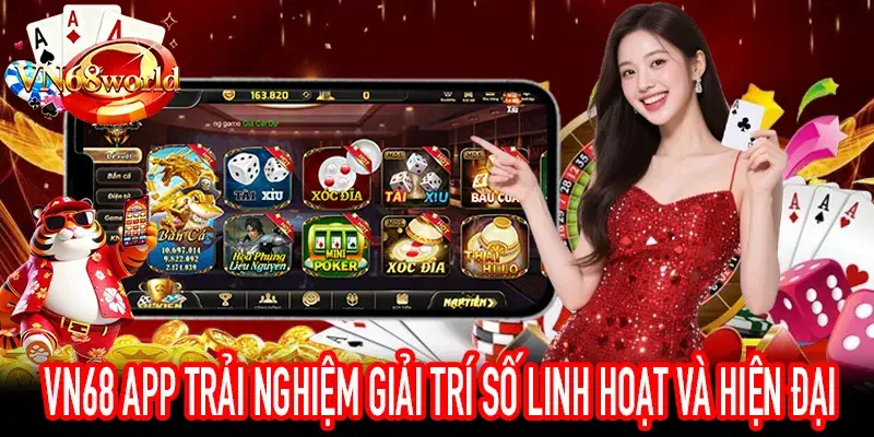 VN68 App trải nghiệm mượt mà trên mobile hiện đại