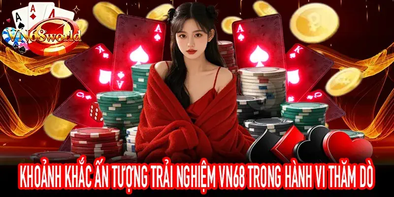 Ấn tượng trải nghiệm VN68 qua hành vi chạm và thử giao diện