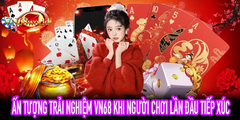 Ấn tượng trải nghiệm VN68 khi người chơi lần đầu quét giao diện