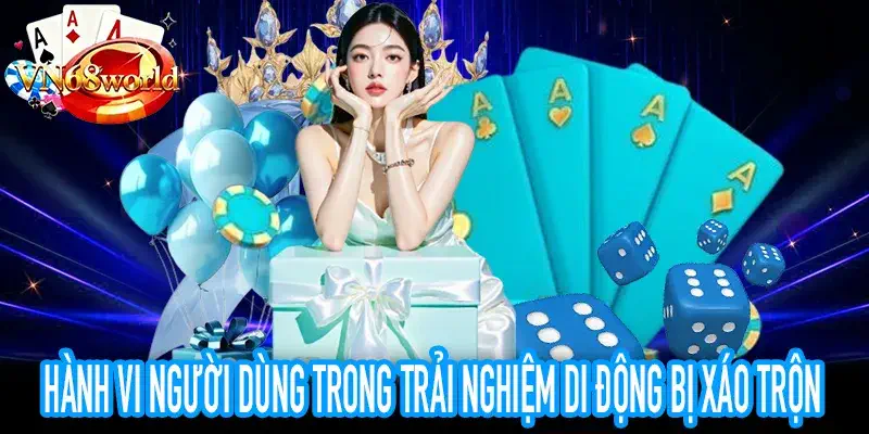 Trải nghiệm di động và phản ứng người dùng khi bị gián đoạn
